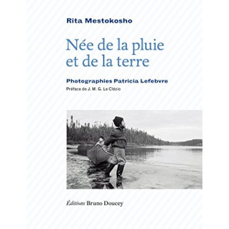 Née de la pluie et de la terre. Edition bilingue français-innu-aimun
