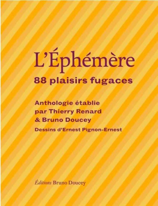 L'éphémère. 88 plaisirs fugaces
