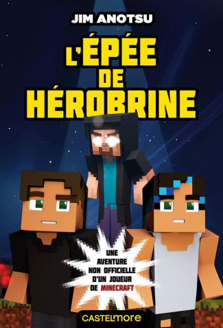 La saga de Herobrine Tome 1 : L'épée de Herobrine