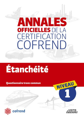 ETANCHEITE NIVEAU 1 LES ANNALES OFFICIELLES DE LA CERTIFICATION COFREND