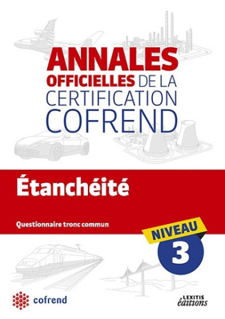 ETANCHEITE NIVEAU 3 LES ANNALES OFFICIELLES DE LA CERTIFICATION COFREND