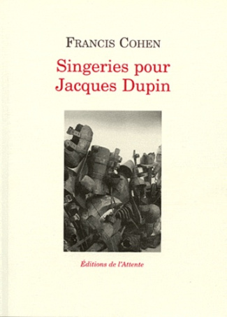 Singeries pour Jacques Dupin