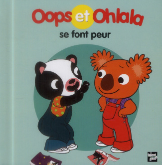 Oops et Ohlala se font peur