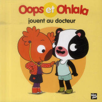 Oops et Ohlala jouent au docteur