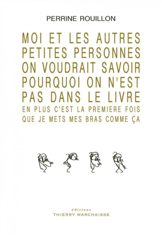 Moi et les autres petites personnes on voudrait savoir pourquoi on n'est pas dans le livre