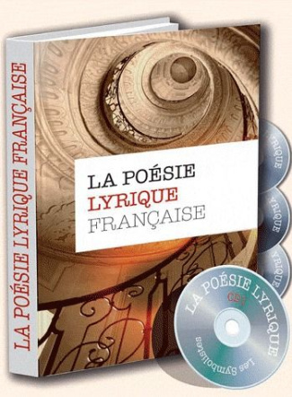 La poésie lyrique française. Du Moyen-Age aux Symbolistes, avec 4 CD audio