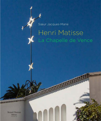 Henri Matisse. La chapelle de Vence
