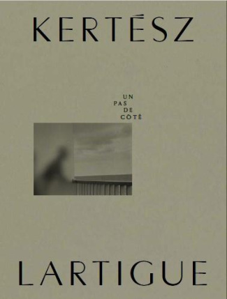 Kertész-Lartigue. Un pas de côté