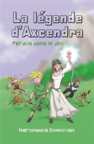 La légende d'Axcendra. Perdu dans le jeu