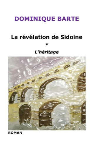 La révélation de Sidoine Tome 1 : L'héritage