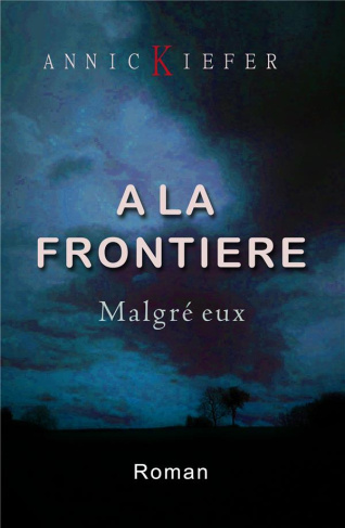 A la frontière Tome 1 : Malgré eux