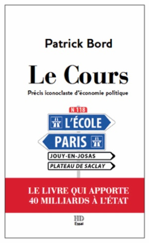 Le cours. Précis iconoclaste d'économie politique