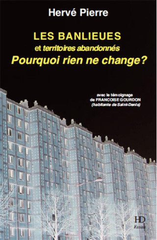 Les banlieues et territoires abandonnés. Pourquoi rien ne change ?