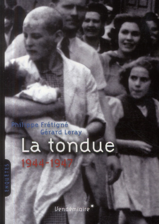 La tondue (1944-1947). Edition revue et augmentée