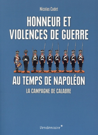 Honneur et violences de guerre au temps de Napoléon. La campagne de Calabre