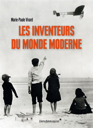 Les inventeurs du monde moderne