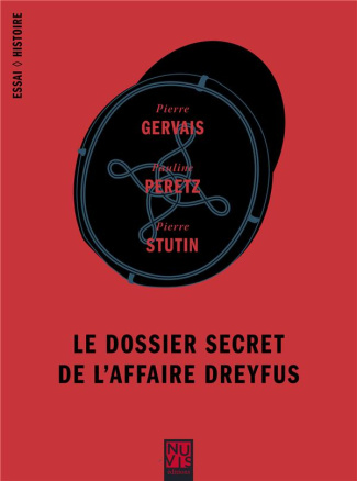 Le dossier secret de l'Affaire Dreyfus