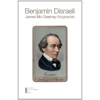 Benjamin Disraeli (1804-1881). Biographie