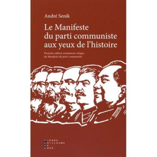 Le manifeste du parti communiste aux yeux de l'histoire. Première édition résolument critique du Man