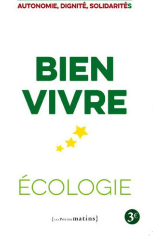 Ecologie, bien vivre. Autonomie, dignité, solidarités