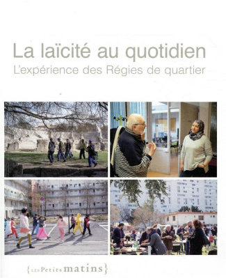 La laïcite au quotidien. L'expérience des régies de quartier