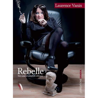 Rebelle - Vers une révolution éthique