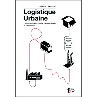 Logistique urbaine. Les nouveaux modes de consommation et de livraison