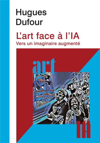 L'art face à l'IA. Vers un imaginaire augmenté, Edition