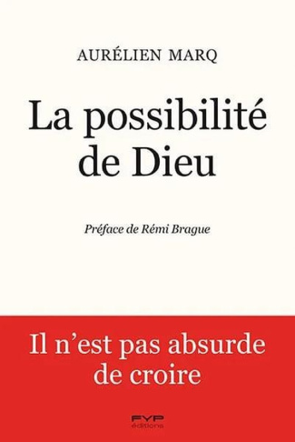 La possibilité de Dieu. Il n'est pas absurde de croire
