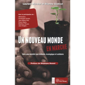 Un nouveau monde en marche. Vers une société non-violente, écologique et solidaire