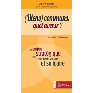 (Biens) communs, quel avenir ? Un enjeu stratégique pour l'économie sociale et solidaire