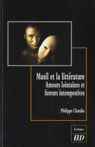 Musil et la littérature. Amours lointaines et fureurs intempestives