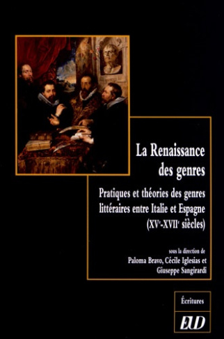 La Renaissance des genres. Pratiques et théories des genres littéraires entre Italie et Espagne (XVe