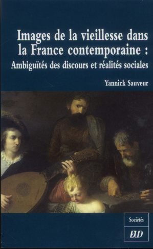 Images de la vieillesse dans la France contemporaine. Ambiguïtés du discours et réalités sociales