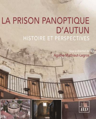La prison panoptique d'Autun. Histoire et perspectives