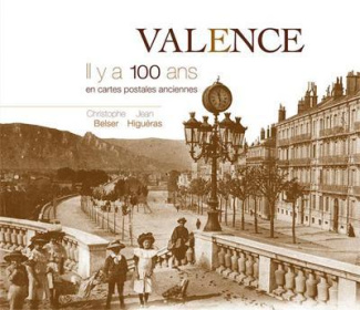 Valence. Il y a 100 ans en cartes postales anciennes