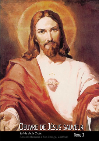 Oeuvre de Jésus sauveur. Tome 3
