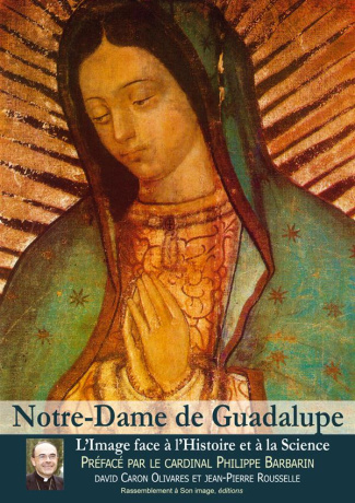 Notre-Dame de Guadalupe. L'image face à l'histoire et à la science