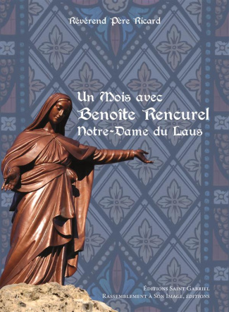 Un mois avec Benoîte Rencurel. Notre-Dame du Laus
