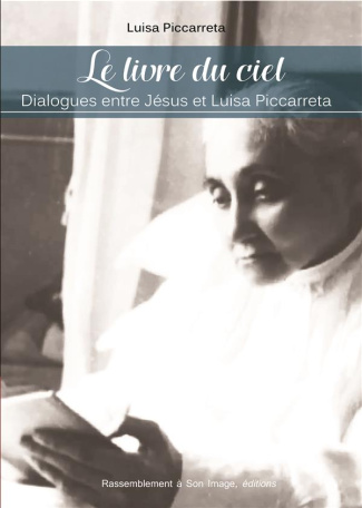 Le livre du ciel. Dialogues entre Jésus et Luisa Piccarreta