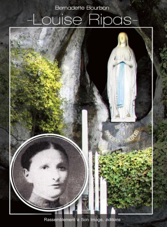 Louise Ripas. "Une miraculée de Lourdes" (1858-1895)