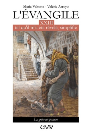 L'évangile tel qu'il m'a été révélé, simplifié. Tome 23, La grâce du pardon
