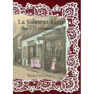 La Saône-et-Loire. Les 573 communes