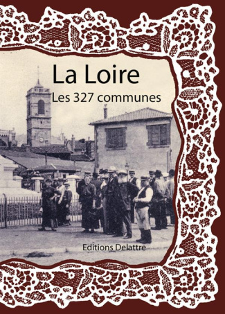 La Loire, les 327 communes