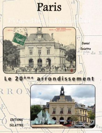 PARIS - 75 RUES D'HIER ET D'AUJOURD'HUI - LE 20EME ARRONDISSEMENT