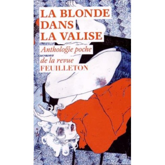 La blonde dans la valise. Anthologie poche de la revue Feuilleton
