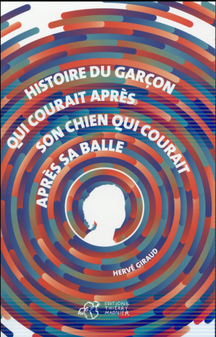 Histoire du garçon qui courait après son chien qui courait après sa balle