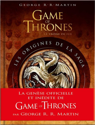 Game of Thrones. Les origines de la saga