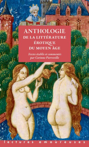 Anthologie de la littérature érotique du Moyen Age. Edition bilingue français-ancien français