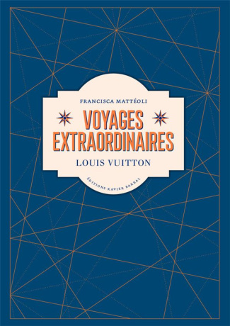 Voyages extraordinaires. Louis Vuitton
